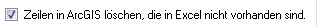 5. Zeilen in ArcGIS löschen, 
die in Excel nicht vorhanden sind.