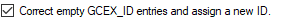 6. Correct empty GCEX_ID entries 
and assign a new ID.